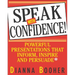 Speak with Confidence: Powerful Presentations That Inform, Inspire and Persuade