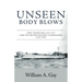Unseen Body Blows: The Fighting LST 479 and its Seven Pacific Campaigns, 1943-1945