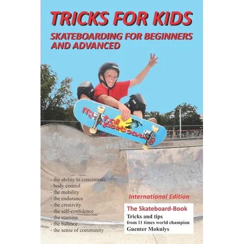 Tricks for Kids: Skateboarding for Beginners and Advanced