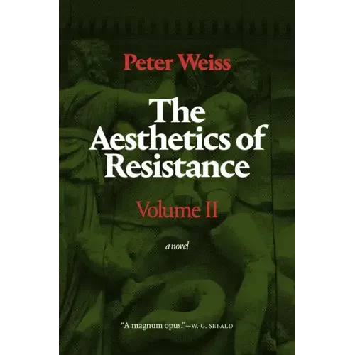 The Aesthetics of Resistance, Volume II: A Novel, Volume 2