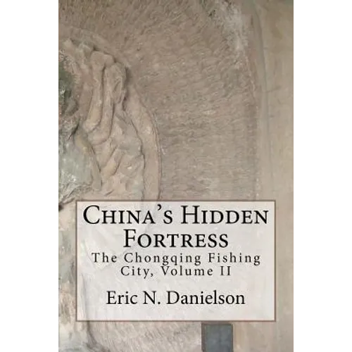 China's Hidden Fortress, Volume II: The Chongqing Fishing City