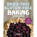 Dairy-Free Gluten-Free Baking Cookbook: 75+ Delicious Cookies, Cakes, Pies, Breads & More