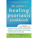Dr. John's Healing Psoriasis Cookbook