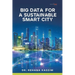 Big Data for a Sustainable Smart City
