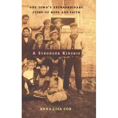 A Stronger Kinship: One Town's Extraordinary Story of Hope and Faith