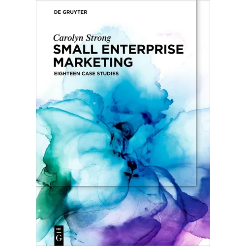 Small Enterprise Marketing: Eighteen Case Studies
