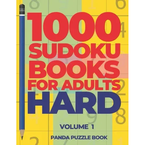 1000 Sudoku Books For Adults Hard - Volume 1: Brain Games for Adults - Logic Games For Adults