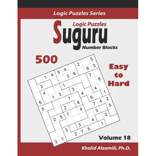 Suguru Logic Puzzles (Number Blocks): 500 Easy to Hard (10x10): : Keep Your Brain Young