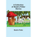 A Collection of Beatrix Potter Stories
