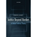 Justice Beyond Borders: A Global Political Theory
