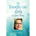 The Toodle-oo Lady a Love Story