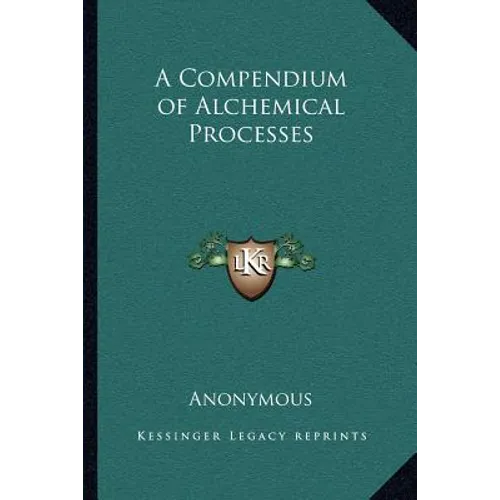 A Compendium of Alchemical Processes