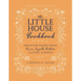 The Little House Cookbook: Frontier Foods from Laura Ingalls Wilder's Classic Stories
