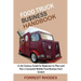 Food Truck Business Handbook: A 21st Century Guide for Beginners to Plan and Run a Successful Mobile Food Business from Scratch