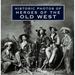 Historic Photos of Heroes of the Old West