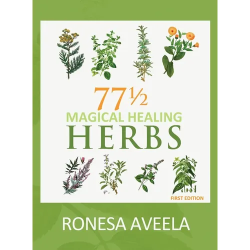 77 1/2 Magical Healing Herbs