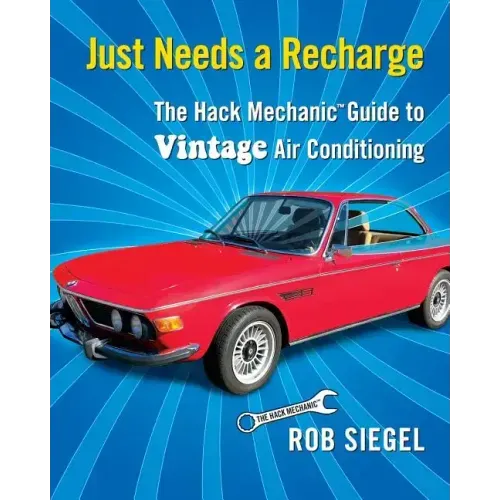 Just Needs a Recharge: The Hack Mechanic Guide to Vintage Air Conditioning