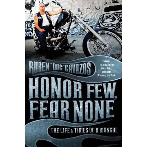 Honor Few, Fear None: The Life and Times of a Mongol