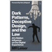 Dark Patterns, Deceptive Design, and the Law: Ai's Hidden Influence on Our Digital Experience