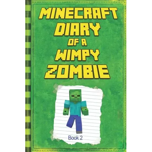 Minecraft: Diary of a Wimpy Zombie Book 2: Legendary Minecraft Diary. an Unnoficial Minecraft Book for Kids