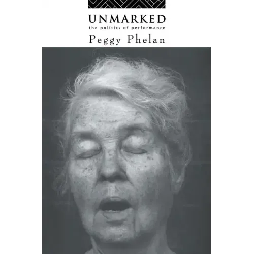 Unmarked: The Politics of Performance