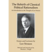 The Rebirth of Classical Political Rationalism: An Introduction to the Thought of Leo Strauss