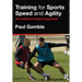 Training for Sports Speed and Agility: An Evidence-Based Approach