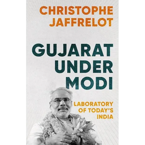 Gujarat Under Modi: Laboratory of Today's India