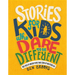 Stories for Kids Who Dare to Be Different: True Tales of Amazing People Who Stood Up and Stood Out