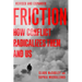 Friction: How Conflict Radicalizes Them and Us, Revised and Expanded Edition