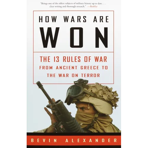 How Wars Are Won: The 13 Rules of War from Ancient Greece to the War on Terror