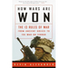 How Wars Are Won: The 13 Rules of War from Ancient Greece to the War on Terror