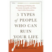 5 Types of People Who Can Ruin Your Life: Identifying and Dealing with Narcissists, Sociopaths, and Other High-Conflict Personalities