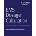 EMS Dosage Calculation: Math Review and Practice for Paramedics