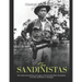 The Sandinistas: The Controversial History and Legacy of the Socialist Party's Revolution, Civil War, and Politics in Nicaragua