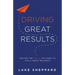 Driving Great Results: Master the Tools You Need to Run a Great Business