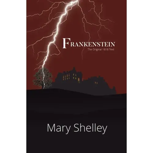 Frankenstein the Original 1818 Text (Reader's Library Classics)