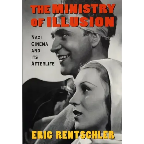 Ministry of Illusion: Nazi Cinema and Its Afterlife