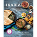 Ikaria: Lessons on Food, Life, and Longevity from the Greek Island Where People Forget to Die: A Mediterranean Diet Cookbook