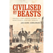 Civilised by Beasts: Animals and Urban Change in Nineteenth-Century Dublin