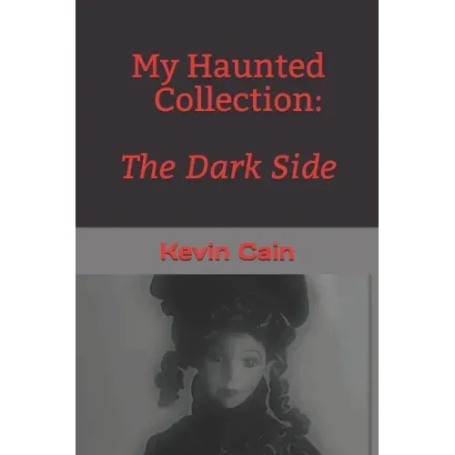 My Haunted Collection: The Dark Side