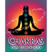 Chakras for Beginners: Balancing Your Body, Mind and Spirit for Health and Wellbeing