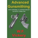 Advanced Gunsmithing: Manual of Instruction in the Manufacture, Alteration and Repair of Firearms in-so-far as the Necessary Metal Work with Hand and