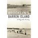 Brooklyn's Barren Island: A Forgotten History