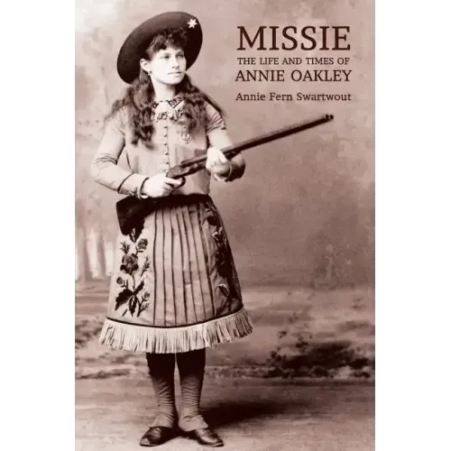 Missie: The Life and Times of Annie Oakley