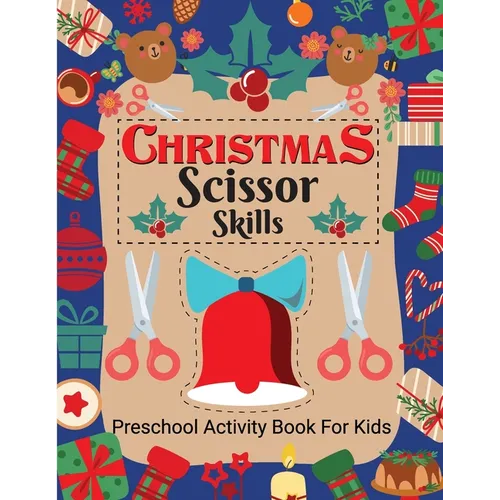 Christmas Scissor Skill Activity Book for Kids Ages 3-6: Christmas Activity Book for Children, Kids, Toddlers