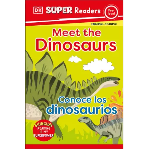 DK Super Readers Pre-Level Bilingual Meet the Dinosaurs - Conoce Los Dinosaurios