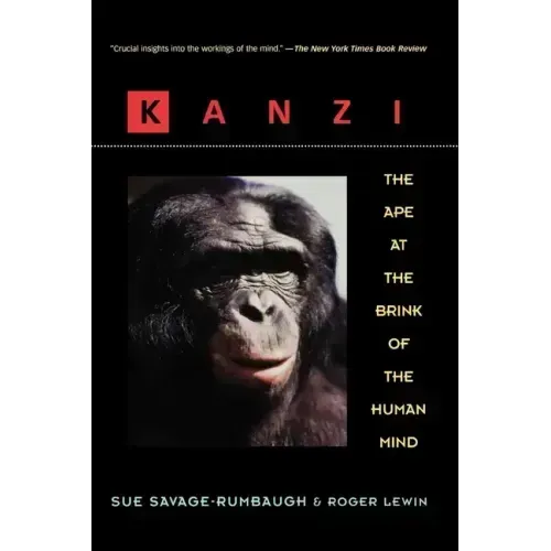 Kanzi: The Ape at the Brink of the Human Mind