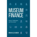 Museum Finance: Issues, Challenges, and Successes