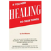 If You Need Healing Do These Things